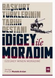 Başkurt Türklerinin Tarihi Destanı - İdigey İle Moradım