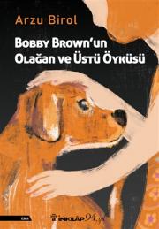Bobby Brown’un Olağan ve Üstü Öyküsü