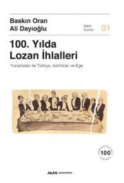 100.Yılda Lozan İhlalleri - Yunanistan ile Türkiye, Azınlıklar ve Ege
