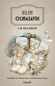 Bilim Olmasaydı